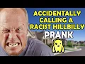 Accidentally Calling a Racist Hillbilly - Ownage Pranks