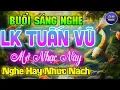 Download Lagu Đỉnh Cao LK Tuấn Vũ Không Lời Thư Giãn NĂNG LƯỢNG NGÀY MỚI Nhạc Hay Dễ Ngủ -Hòa Tấu Guitar Hải Ngoại