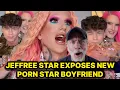 JEFFREE STAR S NEW PORN STAR BOYFRIEND EXPOSED In Totally NSFW Picture Fans Go Crazy