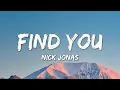 Lagu Find You - Nick Jonas (Lyrics)