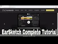 Earsketch Complete Tutorial