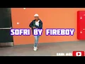FIREBOY - SOFRI (DANCE VIDEO)