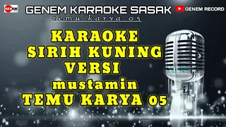 Download KARAOKE SASAK SIRIH KUNING VERSI TEMU KARYA 05 MP3