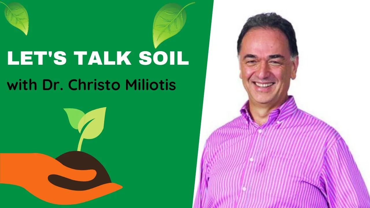 Let's Talk Soil - The Magic Of Microbes with Dr. Christo Miliotis