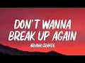 Download Lagu Ariana Grande - Don't wanna break up again (Lyrics)