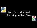 Face Detection and Face Blur Real Time using Python Please Use Earphones for better Sound