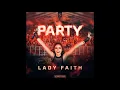 Lady Faith - Party