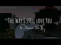 The Way I Still Love You - Reynard Silva (Lirik & Terjemahan Indonesia) |sub indo|