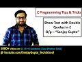 How to print name in double quotes on output screen in c programming by Sanjay Gupta