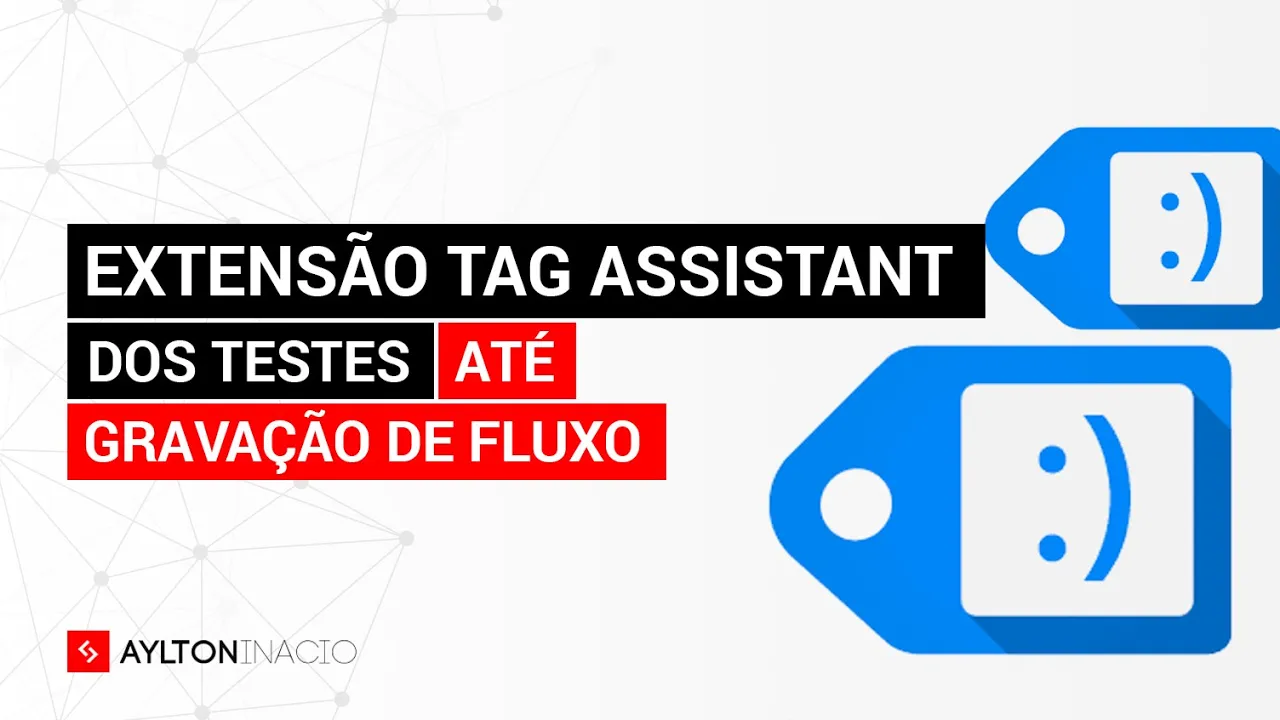 Como utilizar o Assistente de Tags (Google Tag Assistant)