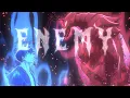 Enemy [AMV]
