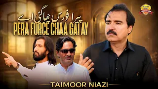 Pera Force Chaa Gai Ay | Taimoor Niazi | Official Music Video | Wattakhel Production