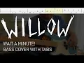 Download Lagu Willow - Wait a Minute! (Bass Cover with Tabs)