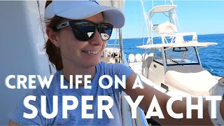 Crew Life Aboard a Super Yacht – tender ops, provisioning and fun!