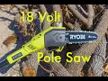 Ryobi 18 Volt Pole Saw