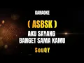 Download Lagu SouQy - (ASBSK) AKU SAYANG BANGET SAMA KAMU (KARAOKE)