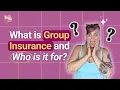 What is Group Insurance and Who is it for