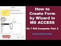 How to Create Form by Wizard in MS ACCESS Ch 7 ICS Computer Part 2 By Muhammad Hafeez Database