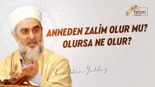 Anneden Zalim Olur mu? Olursa Ne Olur
