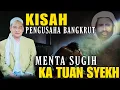 Lagu KISAH PENGUSAHA BANGKRUT MENTA SUGIH KA TUAN SYEKH || ABUYA UCI TURTUSI