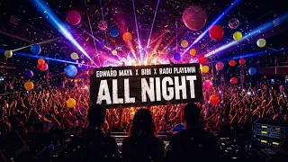 Edward Maya x BiBi x Radu Play & Win - All Night