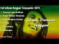 Download Lagu Full Album Reggae Terpopuler 2019   Daun Pandan Reggae
