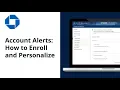 How to Enroll and Personalize Account Alerts Chase for Business