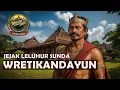 Wretikandayun | Jejak Sang Leluhur Sunda