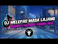 Download Lagu DJ MELEPAS LAJANG X BUIH JADI PERMADANI X MELODY MENGKANE FULL BASS