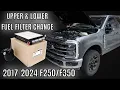 2017-2024 F250 6 7 POWERSTROKE FUEL FILTER CHANGE UPPER LOWER