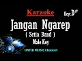 Jangan Ngarep (Karaoke) Setia Band Nada Pria/ Cowok/ Male key D#