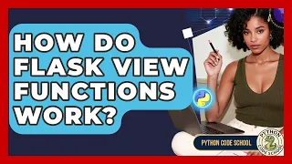 How Do Flask View Functions Work - Python Code School
