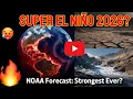 Super El Nino 2026 Strongest Ever Coming NOAA Forecast Impacts What It Means for US UK