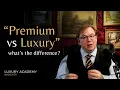 Luxury vs Premium Why words matter and why high-end Is a stupid way to describe your business