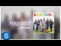 Download Lagu Raça Negra - Perdi Você (Raça Negra, Vol. 3) [Áudio Oficial]