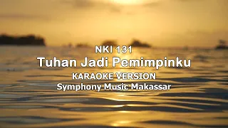 Download NKI 131 Tuhan Jadi Pemimpinku - KARAOKE VERSION MP3