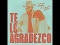Te Lo Agradezco - Kany García & Carín León