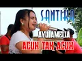 Download Lagu Ayu Amelia  ( Acuh Tak Acuh )  SANTIKA NADA