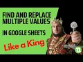 Find and Replace Multiple Values in Google Sheets Like A King