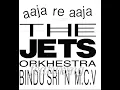 Download Lagu The Jets Orkhestra feat. Bindu Sri 'N' M.C.V. - Aaja Re Aaja (Soulful Mix)