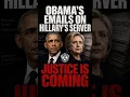 Obama s Emails On Hillary s Server Justice Is Coming