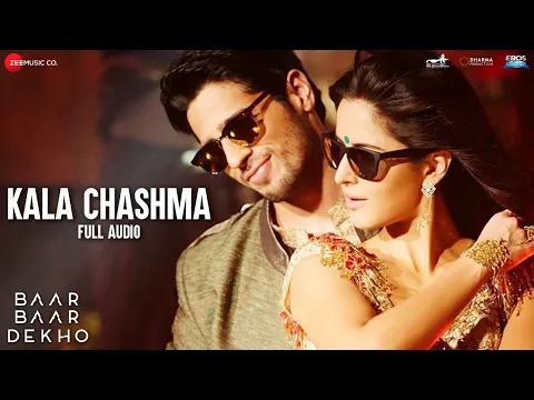 Download MP3 Kala Chashma -Full Song| Baar Baar Dekho| Sidharth, Katrina| Badshah Prem Hardeep Kam Neha Indeep