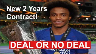 deal or no deal series episode one willian to sign 2 years contract at chelsea fc