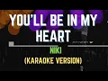 Download Lagu YOU'LL BE IN MY HEART - NIKI , New Karaoke Version