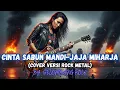 Download Lagu CINTA SABUN MANDI - JAJA MIHARJA (COVER VERSI ROCK METAL ) BY : GELOMBANG ROCK !!!!
