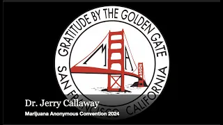 2024 Marijuana Anonymous Convention Dr Jerry Callaway