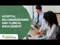 Hospital Recommissioning Results Savings and Clinical Engagement