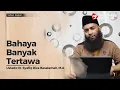 Lagu Bahaya Banyak Tertawa - Ustadz Dr  Syafiq Riza Basalamah, M A