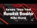 Download Lagu Ridho Rhoma - Haruskah Berakhir (tanpa vokal)