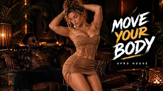 Move Your Body 🔥 Afro House 2026 | Deep Afro House & Tribal Dance Music | Summer Vibes